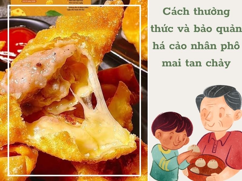 Cách thưởng thức và bảo quản há cảo nhân phô mai tan chảy Cách thưởng thức và bảo quản há cảo nhân phô mai tan chảy