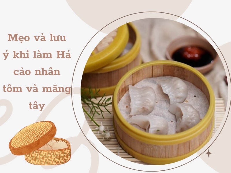 Mẹo và lưu ý khi làm há cảo nhân tôm và măng tây Mẹo và lưu ý khi làm há cảo nhân tôm và măng tây